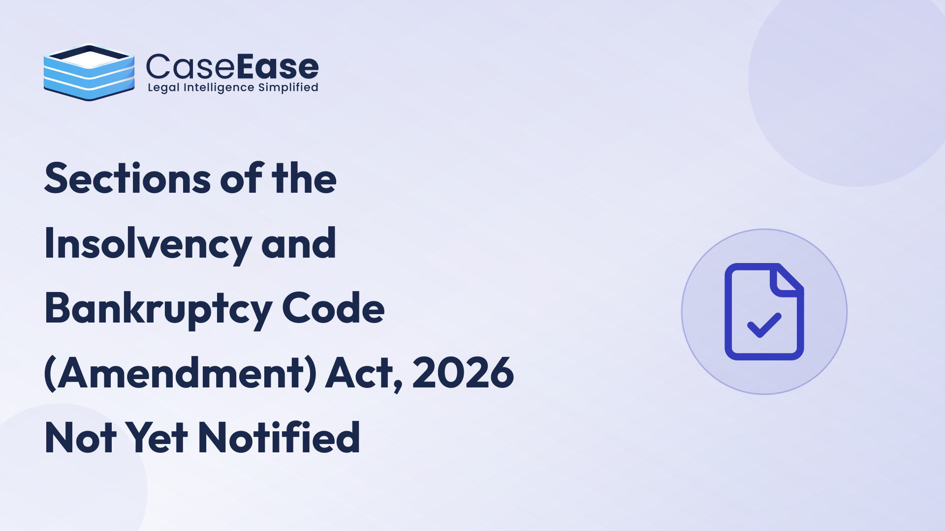 Sections of the Insolvency and Bankruptcy Code (Amendment) Act, 2026 Not Yet Notified