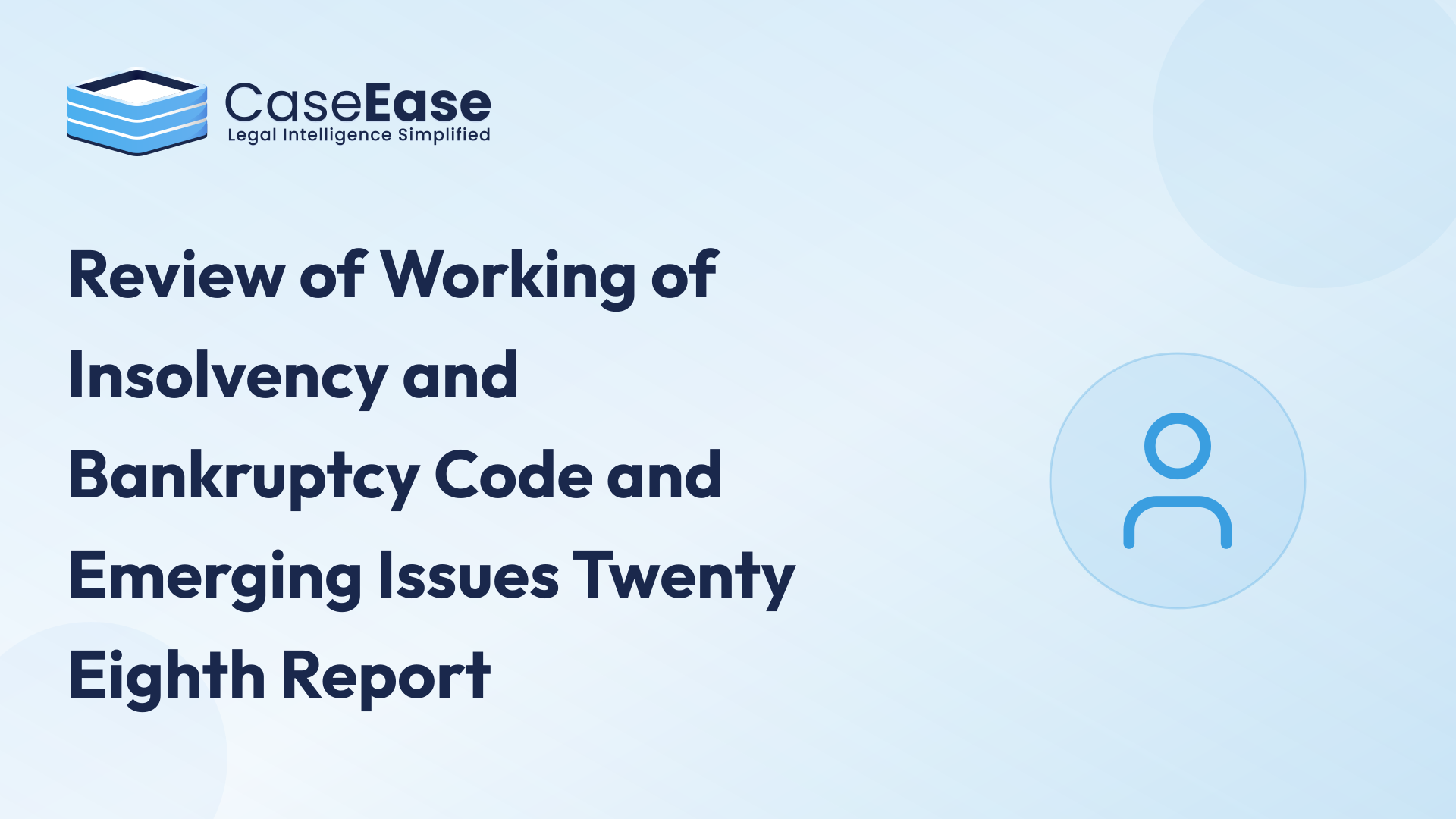 Review of Working of Insolvency and Bankruptcy Code and Emerging Issues Twenty Eighth Report